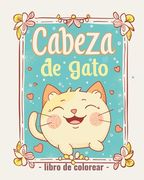 Cabeza de gato - Libro de colorear para niños: Libro relajante de colorear de gatos