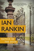 Rather Be the Devil (A Rebus Novel) (en Inglés)