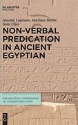 Non-Verbal Predication in Ancient Egyptian (Mouton Companions to Ancient Egyptian) (en Inglés)