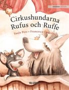Cirkushundarna Rufus och Ruffe: Swedish Edition of "Circus Dogs Roscoe and Rolly" (en Sueco)