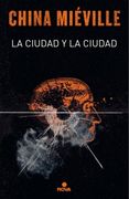 La ciudad y la ciudad - China Miéville - NOVA