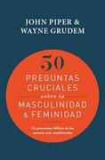 50 Preguntas Cruciales Sobre la Masculinidad & Feminidad