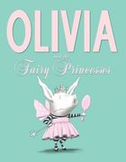 Olivia and the Fairy Princesses (en Inglés)