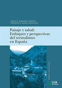 Paisaje y Salud: Enfoques y Perspectivas del Termalismo en España (Sociedad y Ciencias Sociales)