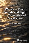 Everyday Physics: Waves - From Sounds and Light to Tsunamis and Gravitation (en Inglés)