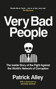 Very bad People: The Inside Story of the Fight Against the World’S Network of Corruption 