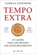 Tempo Extra: 10 Lições Para um Mundo em Envelhecimento (en Portugués)