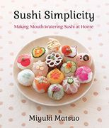 Sushi Simplicity: Making Mouth-Watering Sushi at Home 