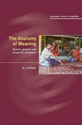 The Anatomy of Meaning Hardback: Speech, Gesture, and Composite Utterances (Language Culture and Cognition) 