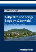 Kultplatze Und Heilige Berge Im Odenwald: Eine Matriarchale Spurensuche (en Alemán)