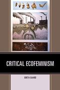 Critical Ecofeminism (Ecocritical Theory and Practice) (en Inglés)