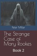 The Strange Case of Mary Rookes: Book 2 (en Inglés)