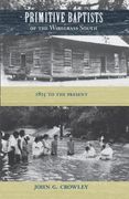 primitive baptists of the wiregrass south: 1815 to the present (en Inglés)
