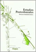Estudios Postcoloniales - Ensayos Fundamentales (Mapas (Traficantes de Sueños))