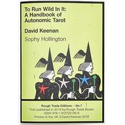 To run Wild in it: A Handbook of Autonomic Tarot - David Keenan & Sophie Hollington (Rt#7) (en Inglés)