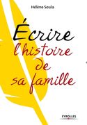 Ecrire l'histoire de sa famille (en Francés)