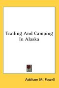 trailing and camping in alaska
