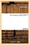 La Louve.Volume 2 (en Francés)