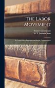 The Labor Movement; Its Conservative Functions and Social, Consequences (en Inglés)