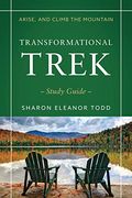Arise, and Climb the Mountain: Transformational Trek Study Guide (en Inglés)