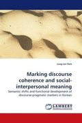 marking discourse coherence and social-interpersonal meaning (en Inglés)