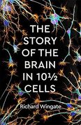 The Story of the Brain in 10Â½ Cells