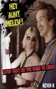 Hey Aunt Helen !: Livin' Fast On The Road To CBGB (en Inglés)