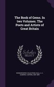 The Book of Gems. In two Volumes. The Poets and Artists of Great Britain (en Inglés)