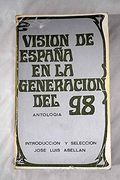 Vision de España en la Generacion del 98 (Antologia)