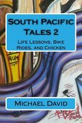 South Pacific Tales 2: Life Lessons, Bike Rides, and Chicken (en Inglés)