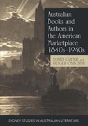 Australian Books and Authors in the American Marketplace 1840S? 1940S (Sydney Studies in Australian Literature) (en Inglés)