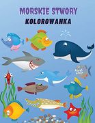 Morskie Stwory Kolorowanka: Kolorowanka Morskie Stworzenia: Kolorowanka Morskie Życie, dla Dzieci w Wieku 4-8 Lat, Zwierzęta Oceanu, Morskie. Życie pod Morzem, Książka o Aktywności Oceanu (en Polaco)
