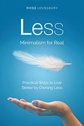 Less: Minimalism for Real (en Inglés)