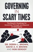 Governing in Scary Times: The Board’S Roadmap for Governing Through and Beyond an Emergency