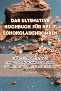 Das ultimative Kochbuch für heiße Schokoladenbomben (en Alemán)