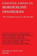 Essential Papers on Borderline Disorders: One Hundred Years at the Border (Essential Papers on Psychoanalysis) 