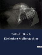Die kühne Müllerstochter (en Alemán)