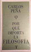 Por qué Importa la Filosofía - Carlos Peña - Taurus