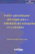 Poder Subordinante del Empleador e Intimidad del Trabajador en Colombia