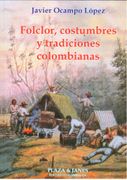 Folclor Costumbres y Tradiciones Colombianas