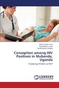 Conception among HIV Positives in Mubende, Uganda