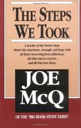 the steps we took,a teacher of the twelve steps shares his experience, strength, and hope with all those recovering fr