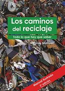Los Caminos del Reciclaje; Todo lo que hay que Saber: 10 (Proyecto Natur)