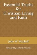 Essential Truths for Christianity Living and Faith