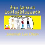 Zen Learns Lovingkindness (en Inglés)