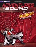 Adventures In Sound With Max Axiom Super Scientist: 4d An Augmented Reading Science Experience (en Inglés)