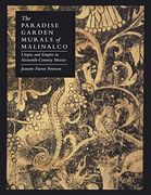 The Paradise Garden Murals of Malinalco: Utopia and Empire in Sixteenth-Century Mexico (en Inglés)