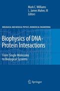 Biophysics of Dna-Protein Interactions: From Single Molecules to Biological Systems (en Inglés)