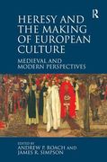 Heresy and the Making of European Culture: Medieval and Modern Perspectives (en Inglés)