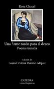 Una Firme Razón Para el Deseo de Rosa Chacel(Ediciones Cátedra)